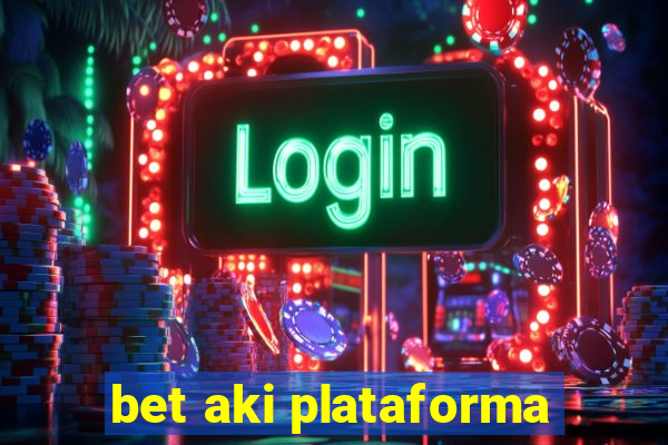 bet aki plataforma